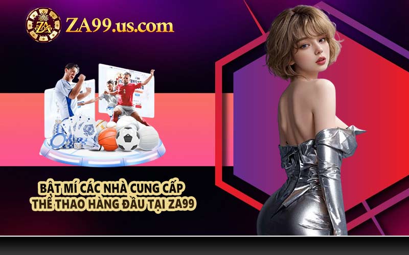 Bật mí các nhà cung cấp thể thao hàng đầu tại ZA99